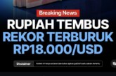 Dolar AS Tembus Rp18.017, Rupiah Sentuh Level Psikologis Baru